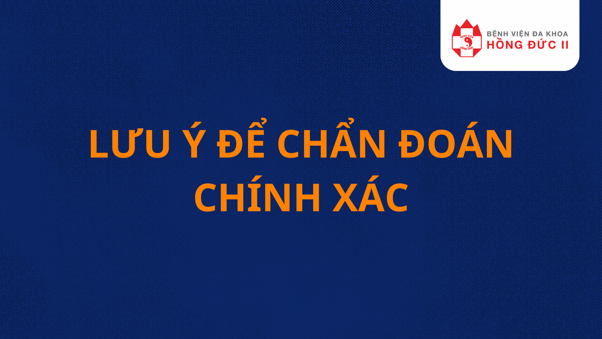 Lưu ý để chẩn đoán chính xác